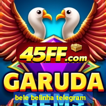 bele belinha telegram